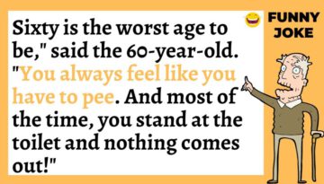 Funny Joke: The Worst Age to Be