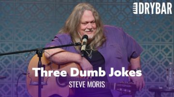 Three Dumb Jokes To Make You Laugh – Steve Moris