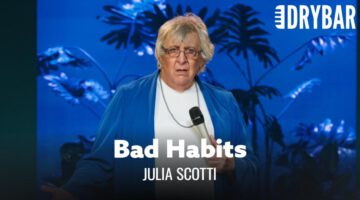 When Your Bad Habits Finally Catch Up To You – Julia Scotti