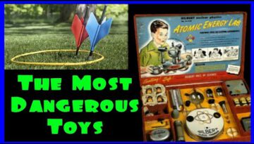 Most Dangerous Toys Ever Made!