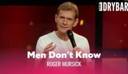 Men Don’t Really Understand What Romantic Means – Roger Mursick