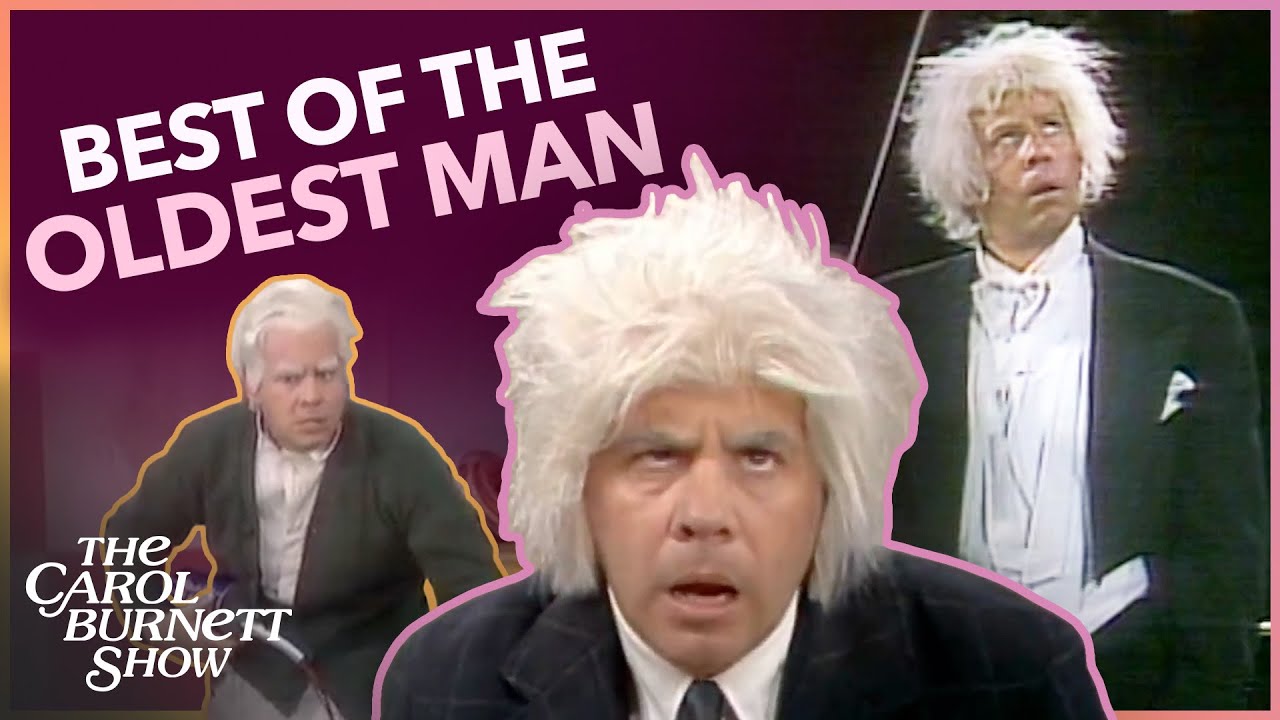 Best of the Oldest Man! – The Carol Burnett Show