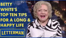 Betty White’s Top Ten Tips For Living A Long And Happy Life – Letterman