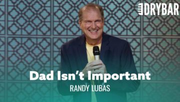 Dads Are Always Getting The Short End Of The Stick – Randy Lubas