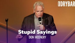 Stupid Things People Say That Make No Sense – Don McEnery