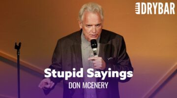 Stupid Things People Say That Make No Sense – Don McEnery