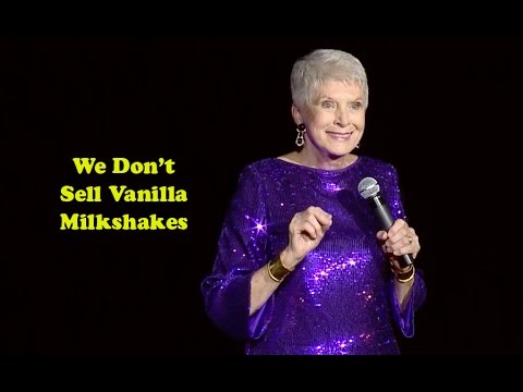 We Don’t Sell Vanilla Milkshakes – Jeanne Robertson