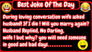 Funny Joke: If I Die Will You Marry Again?