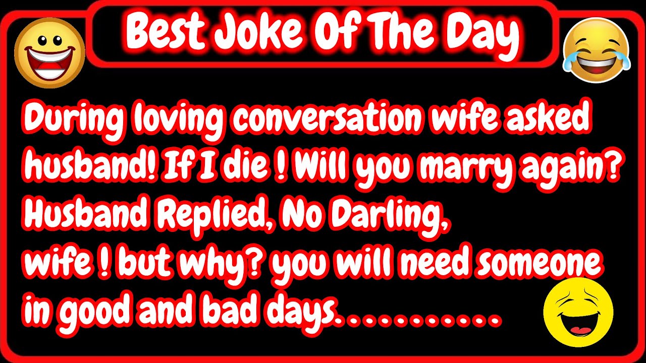 Funny Joke: If I Die Will You Marry Again?