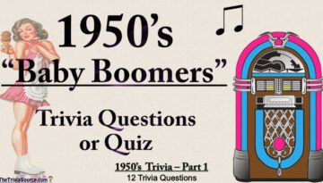 History of the 1950s – “Baby Boomers” – Trivia & Quiz – #1