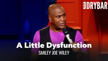 Everyone Has a Little Dysfunction in Their Family – Smiley Joe Wiley