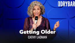 The Not So Subtle Signs Of Getting Older – Cathy Ladman