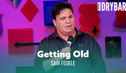Young People Will Never Understand Getting Old – Sam Fedele