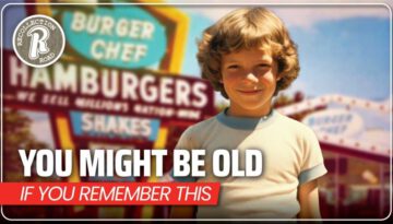 You Might Be Old…If You Remember This! – Part 9