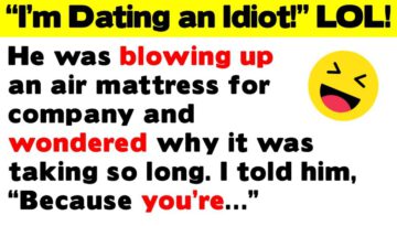 I’m Dating an Idiot! Funniest and Dumbest Stories (Have a Laugh)