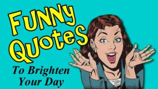 Funny Quotes to Brighten Your Day