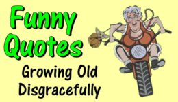 Funny Quotes About Growing Old Disgracefully