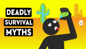 These Survival Myths Could Actually Get You Killed – Debunked