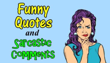 Funny Quotes and Sarcastic Comments