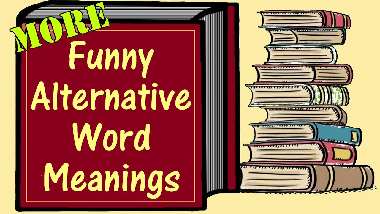 Funny Alternative Word Meanings Not in a Standard Dictionary