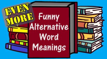 Funny Alternative Word Meanings to Amuse You