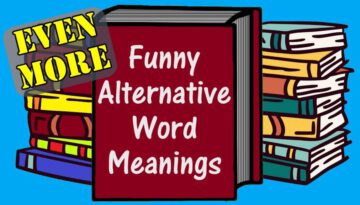 Funny Alternative Word Meanings to Amuse You