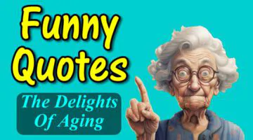 Funny Quotes About The Delights Of Aging