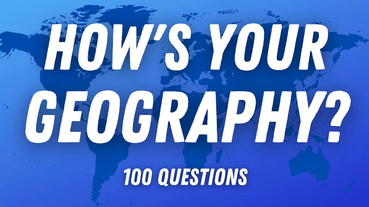 World Geography Quiz – How Many Can You Answer?