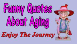 Funny Quotes About Aging Enjoy The Journey