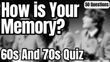 Still Remember the 60s & 70s? Test Your Memory with This Fun Quiz!