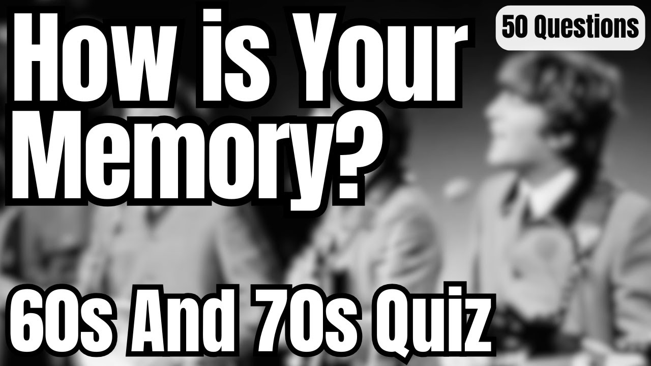 Still Remember the 60s & 70s? Test Your Memory with This Fun Quiz!