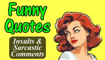 Funny Quotes Insults and Sarcastic Comments Have the Last Laugh