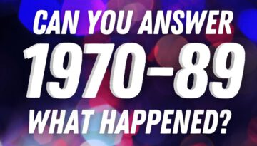 Can You Answer? 1970 – 1989 Memory Trivia Quiz