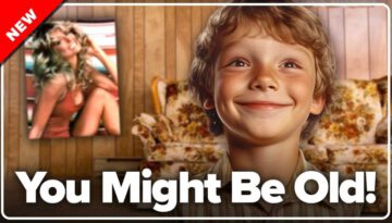 You Might Be Old…If You Remember These Things From The Past!