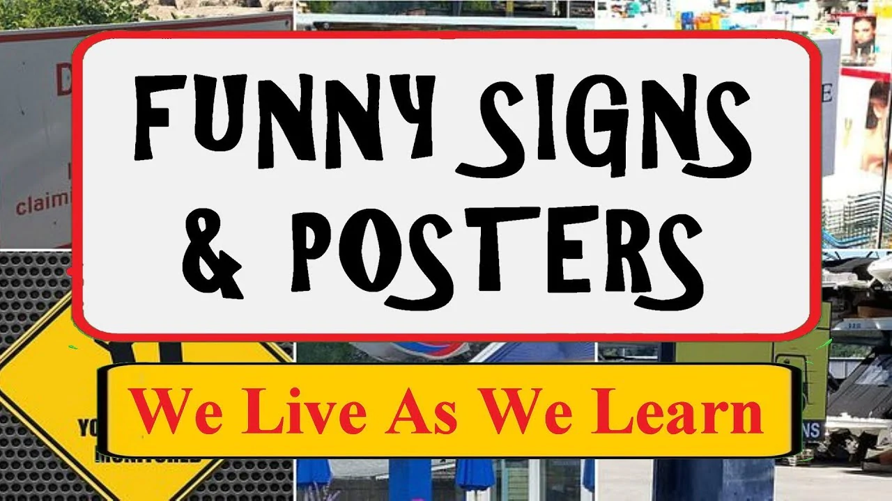 Funny Signs And Posters We Live As We Learn